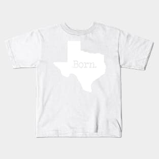 Texas Born TX Kids T-Shirt